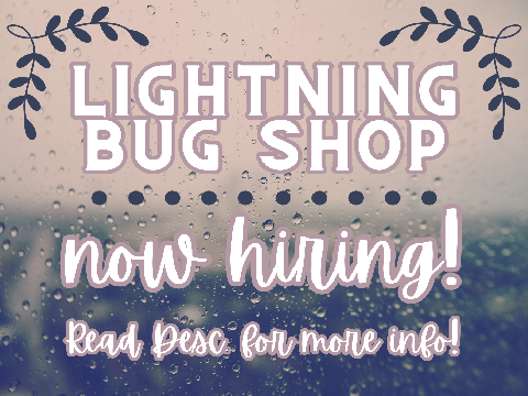 Lightning Bug Shop ~ Now Hiring!