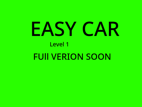 Easy Car Level 1 FULL GAME OUT SOON