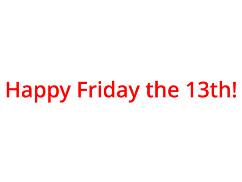 It's Friday the 13th