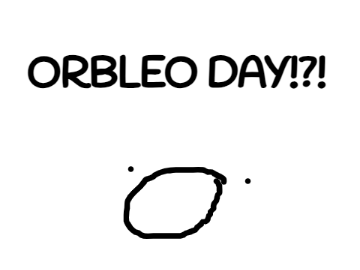 Orbleo Day!?!