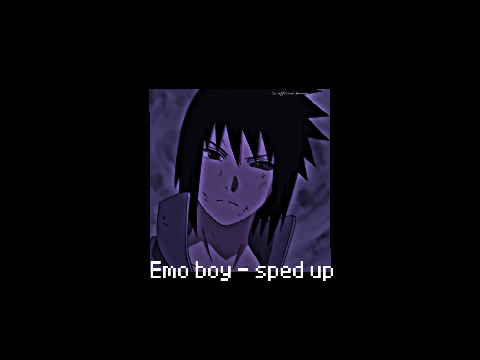 emo boy - sped up
