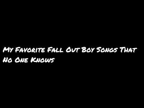 My Favorite Fall Out Boy Songs