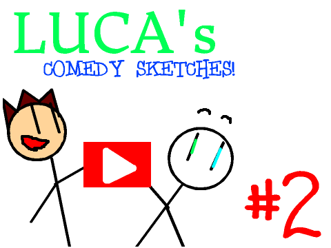 Luca's Comedy Scetches #2: Youtube