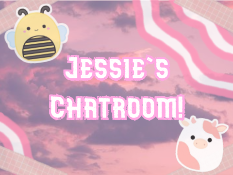 Jessie's Chatroom!