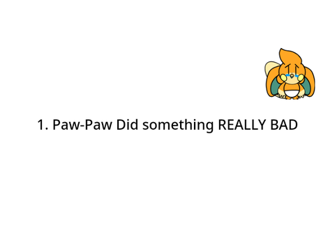 Reasons why Paw-Paw bad and baby й good