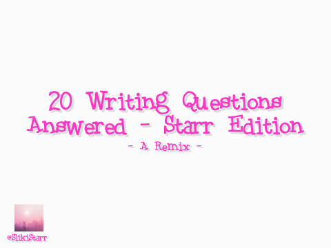 20 Writing Questions Answered - Starr Edition