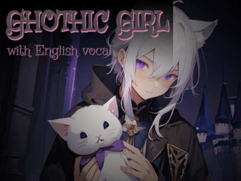 "GHOTHIC GIRL" but with English vocal【ゴシックガール 完全英語版】