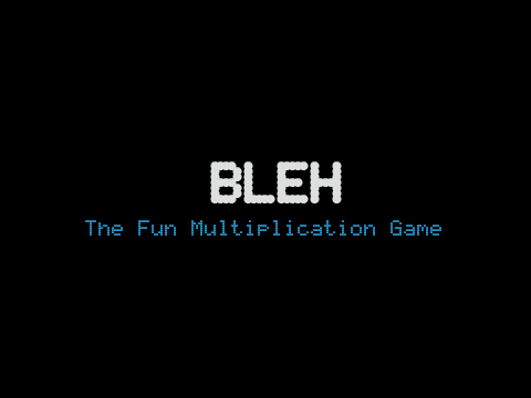 Bleh - The Fun Multiplication Game