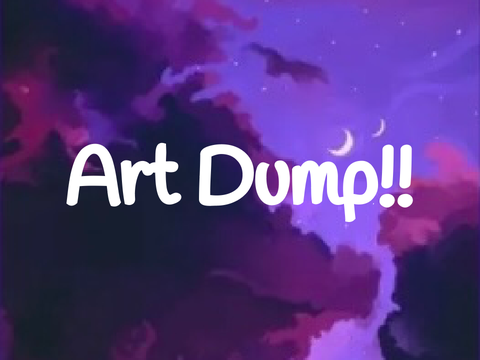 Art Dump!! :D