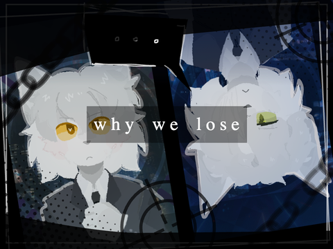 why we lose . meme [birthday thing]
