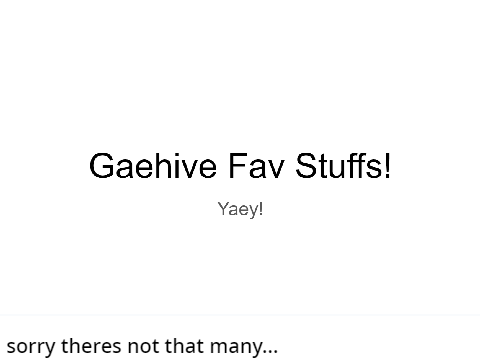Gaehive Fav Stuffs!