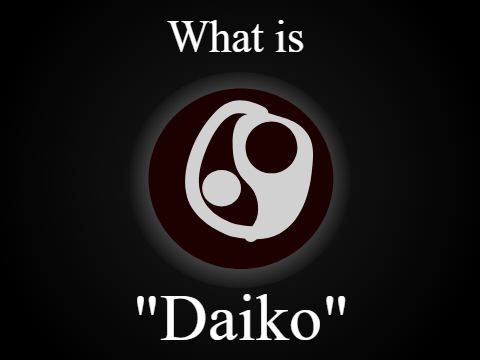 What is "Daiko"? (In your dreams)
