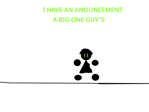 I HAVE AN AMOUNCEMENT