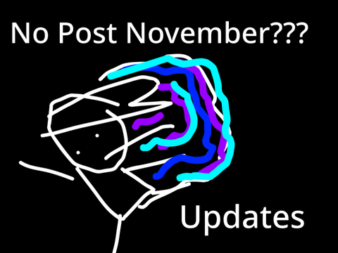 No-Post November (Updates)