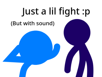 A little fight :p (with sound)
