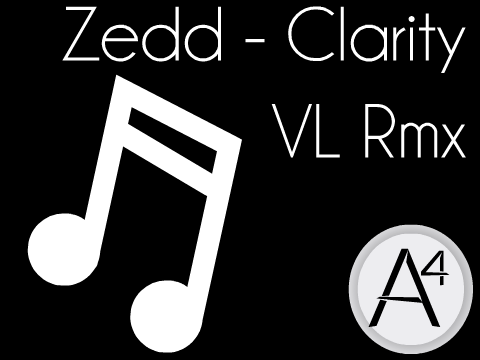 Zedd - Clarity [VL Remix]