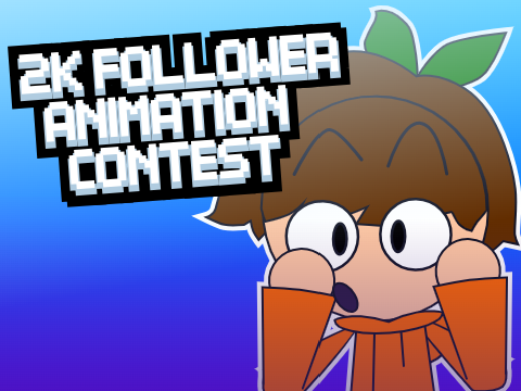 2K Follower Animation Contest!!! [CLOSED]