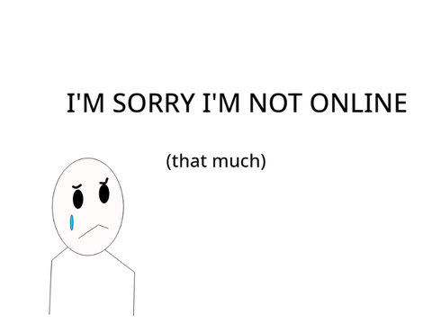 Im not online i lost followers i lost views 