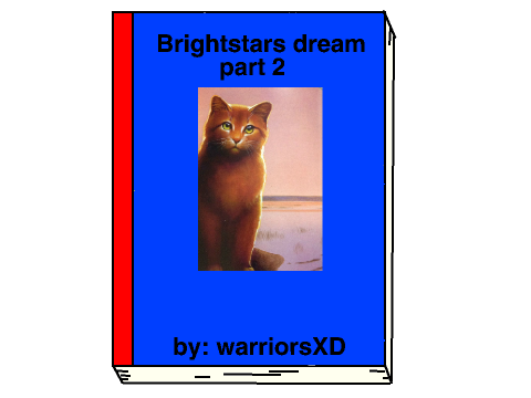 Brightstar's dream part 2 [in progress]