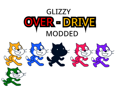GLIZZY OVER-DRIVE MODDED (V.1)
