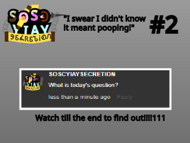 SOSC YIAY SECRETION #2 - A question like this this early???