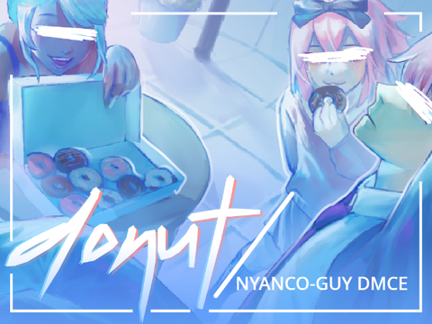 donut [DMCE for nyanco!!!]
