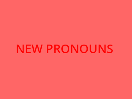 New pronouns??