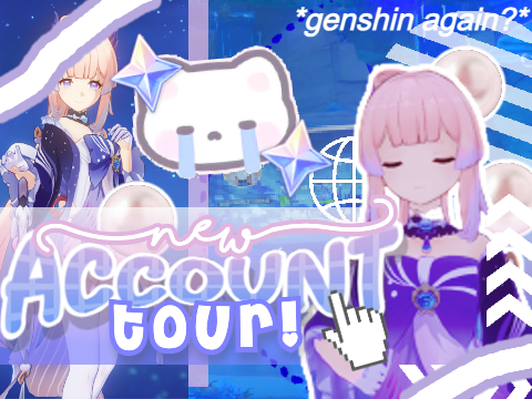 ↷ i got a NEW GENSHIN ACCOUNT!
