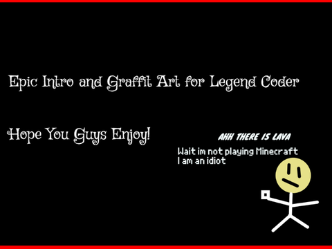 [CONTEST ENTRY] Intro & Art By G_F_M for LEGEND CODER