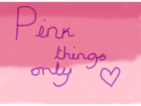 Pink things only