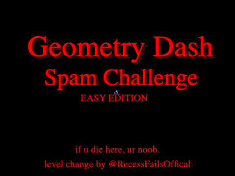 Geometry Dash Spam Challenge (EASY)