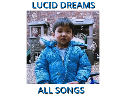 LUCID DREAMS: ALL SONGS