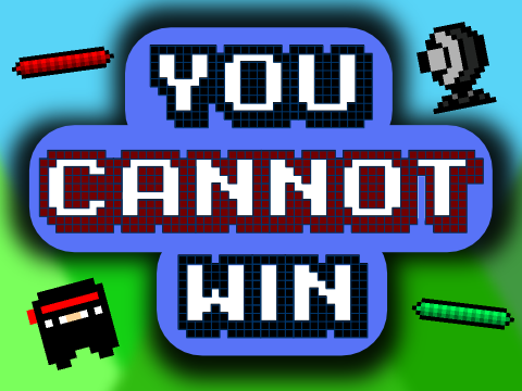 YOU CANNOT WIN