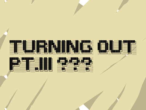 turning out pt.III audio???