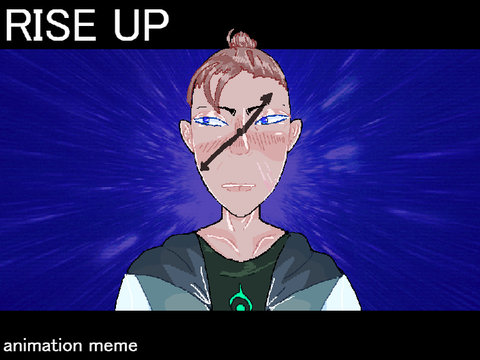 - RISE UP - animation meme