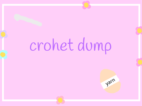 week 1 crochet dump