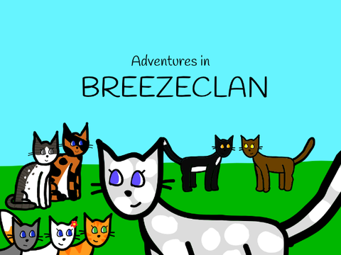 Warrior Cats: Adventures in Breezeclan (WIP)