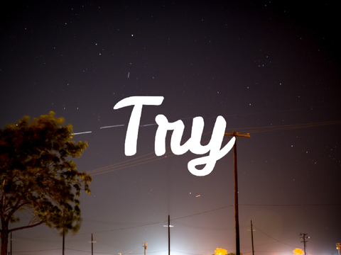 Try | a short poem-story-thing