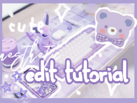 aesthetic editing tutorial ♡