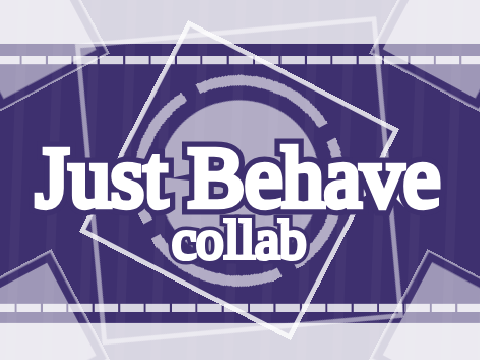 Just Behave - collab