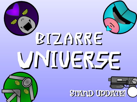 Bizarre Universe [NOTICE]