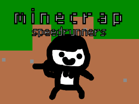 minecraft speedrunners be like