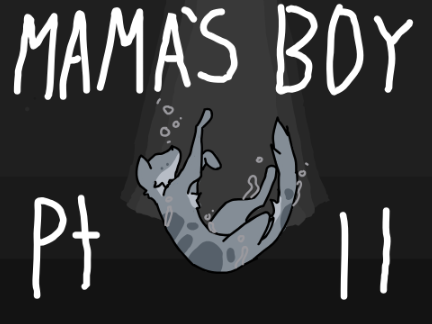 Mama's Boy pt 11