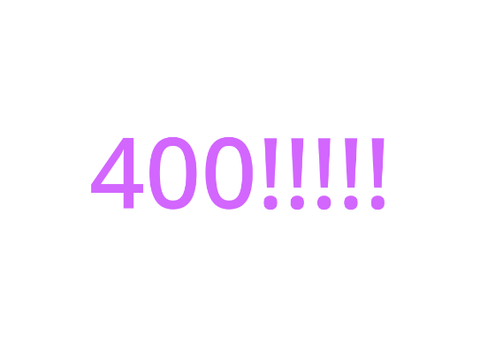 400 Followers!!! Thank you all so much!