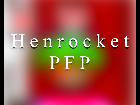 PFP for henrocket :) + art