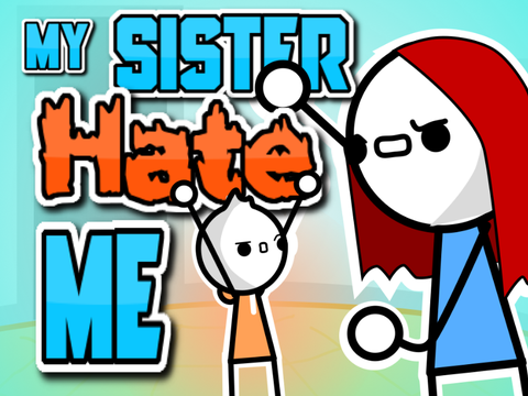 My sister hates me... || #all #animations #story