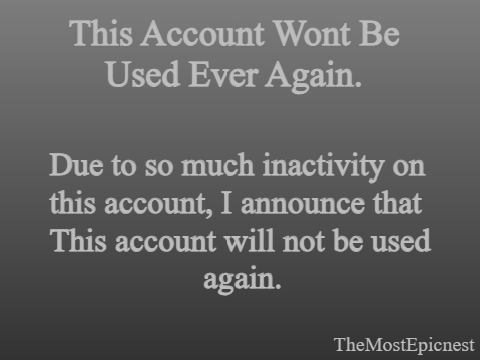 This Account Wont Be Used Again.