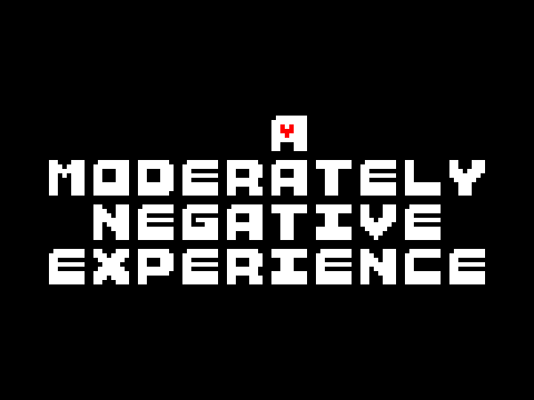 A Moderately Negative Experience