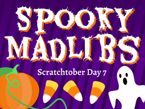 Spooky Madlibs • Scratchtober Day 7