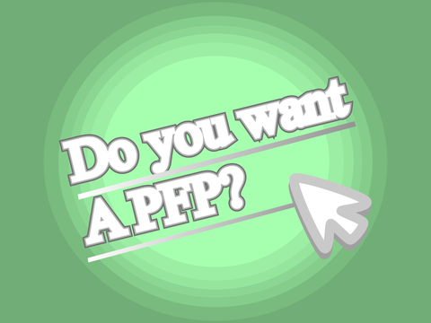 Want a PFP?